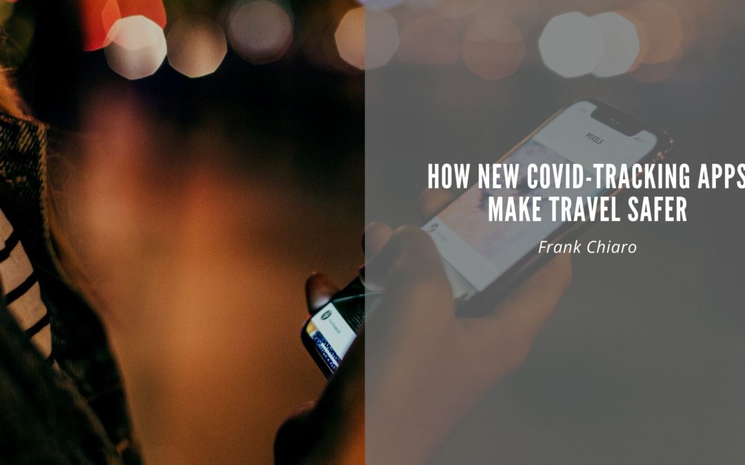 How New COVID-Tracking Apps Make Travel Safer